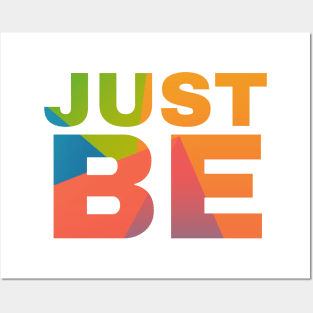 Just Be Posters and Art